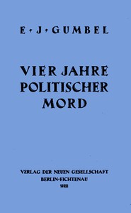 Vier Jahre Politischer Mord by Emil Julius Gumbel