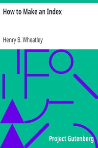 How to Make an Index by Henry B. Wheatley