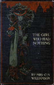 The Girl Who Had Nothing by A. M. Williamson