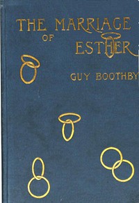 The Marriage of Esther by Guy Boothby