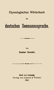 Etymologisches Wörterbuch der deutschen Seemannssprache by Gustav Goedel