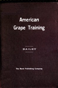 American Grape Training by L. H. Bailey