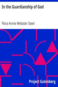 In the Guardianship of God by Flora Annie Webster Steel