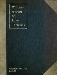 Wit and Wisdom of Lord Tredegar by Godfrey Charles Morgan