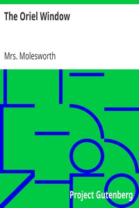 The Oriel Window by Mrs. Molesworth