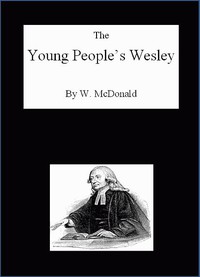 The Young People's Wesley by W. McDonald