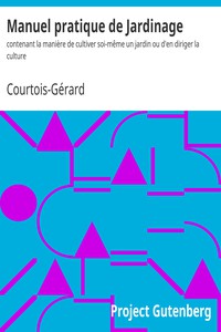 Manuel pratique de Jardinage by Courtois-Gérard