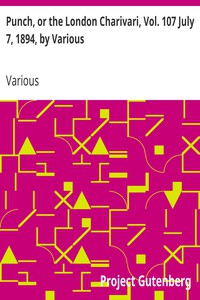 Punch, or the London Charivari, Vol. 107 July 7, 1894, by Various by Various