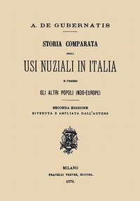 Storia comparata degli usi nuziali in Italia e presso gli altri popoli indo-