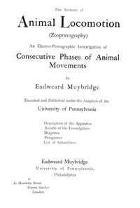 The Science of Animal Locomotion (Zoopraxography) by Eadweard Muybridge