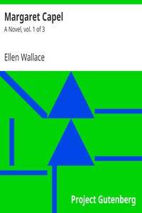 Margaret Capel: A Novel, vol. 1 of 3 by Ellen Wallace