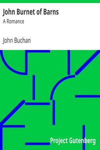 John Burnet of Barns: A Romance by John Buchan