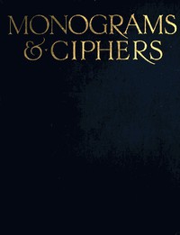 Monograms &amp; Ciphers by Carlton Studio and A. A. Turbayne