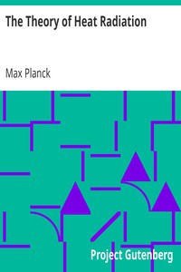 The Theory of Heat Radiation by Max Planck