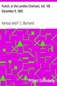 Punch, or the London Charivari, Vol. 105 December 9, 1893 by Various