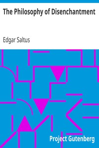 The Philosophy of Disenchantment by Edgar Saltus