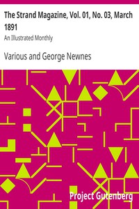 The Strand Magazine, Vol. 01, No. 03, March 1891 by Various