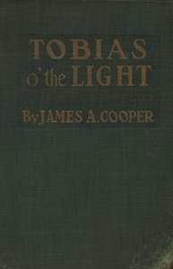 Tobias o' the Light: A Story of Cape Cod by James A. Cooper