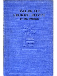 Tales of Secret Egypt by Sax Rohmer