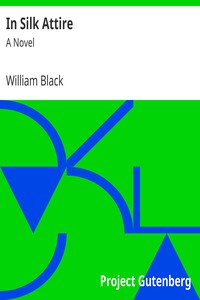 In Silk Attire: A Novel by William Black