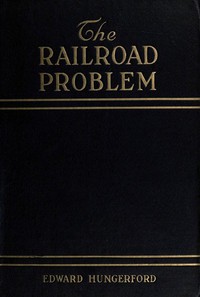 The Railroad Problem by Edward Hungerford