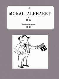 A Moral Alphabet by Hilaire Belloc