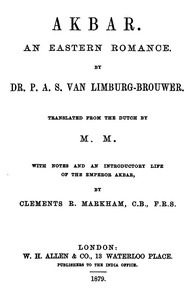 Akbar: An Eastern Romance by P. A. S. van Limburg Brouwer