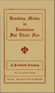 Breeding minks in Louisiana for their fur: A profitable industry by Elfer