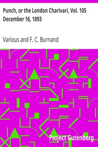 Punch, or the London Charivari, Vol. 105 December 16, 1893 by Various