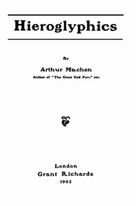 Hieroglyphics by Arthur Machen