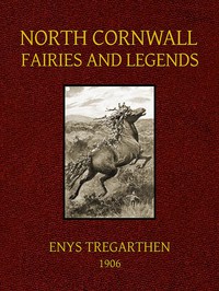 North Cornwall Fairies and Legends by Enys Tregarthen