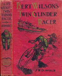 Bert Wilson's Twin Cylinder Racer by J. W. Duffield