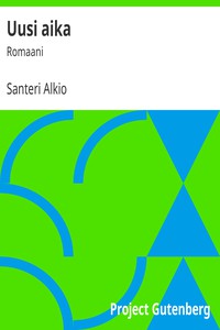 Uusi aika: Romaani by Santeri Alkio