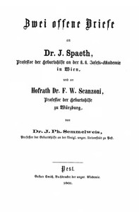 Zwei offene Briefe an Dr. J. Spaeth, Professor der Geburtshilfe an der k. k.