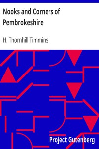 Nooks and Corners of Pembrokeshire by H. Thornhill Timmins