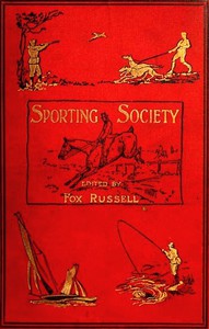 Sporting Society; or, Sporting Chat and Sporting Memories, Vol. 2 (of 2) by Russell et al.