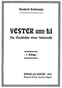 Yester und Li: Die Geschichte einer Sehnsucht by Bernhard Kellermann