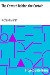 The Coward Behind the Curtain by Richard Marsh