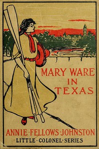 Mary Ware in Texas by Annie F. Johnston