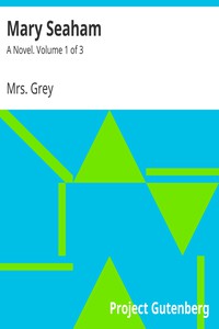 Mary Seaham: A Novel. Volume 1 of 3 by Mrs. Grey