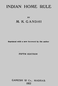 Indian Home Rule by Mahatma Gandhi