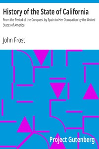 History of the State of California by John Frost