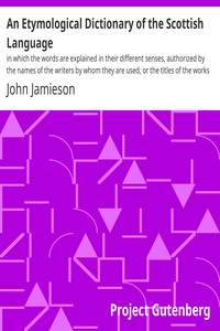 An Etymological Dictionary of the Scottish Language by John Jamieson