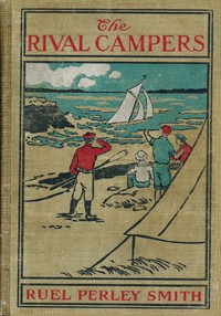 The Rival Campers; Or, The Adventures of Henry Burns by Ruel Perley Smith