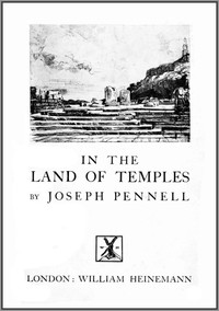 Joseph Pennell's Pictures in the Land of Temples by Joseph Pennell