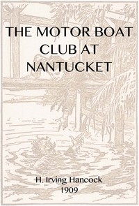 The Motor Boat Club at Nantucket; or, The Mystery of the Dunstan Heir by Hancock