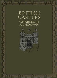 British Castles by Charles Henry Ashdown