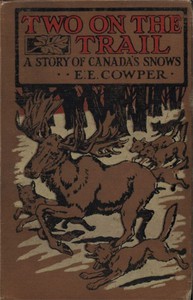 Two on the Trail: A Story of Canada Snows by E. E. Cowper