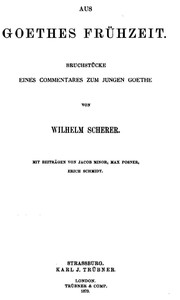 Aus Goethes Frühzeit by Wilhelm Scherer