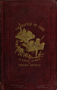 The Battle of Life: A Love Story by Charles Dickens